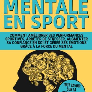 Préparation mentale en sport : guide pour athlètes afin d'améliorer performances et confiance