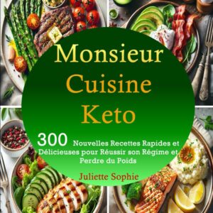 Recettes Keto : guide pratique pour les amateurs de cuisine souhaitant réussir leur régime et perdre du poids