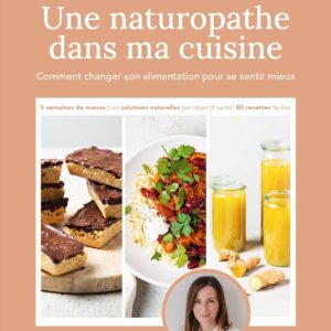 Nutrition : Guide pratique pour changer son alimentation et se sentir mieux