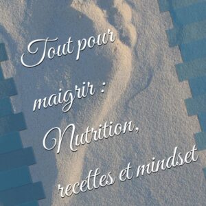 Nutrition pour maigrir : guide complet de recettes et mindset pour atteindre vos objectifs