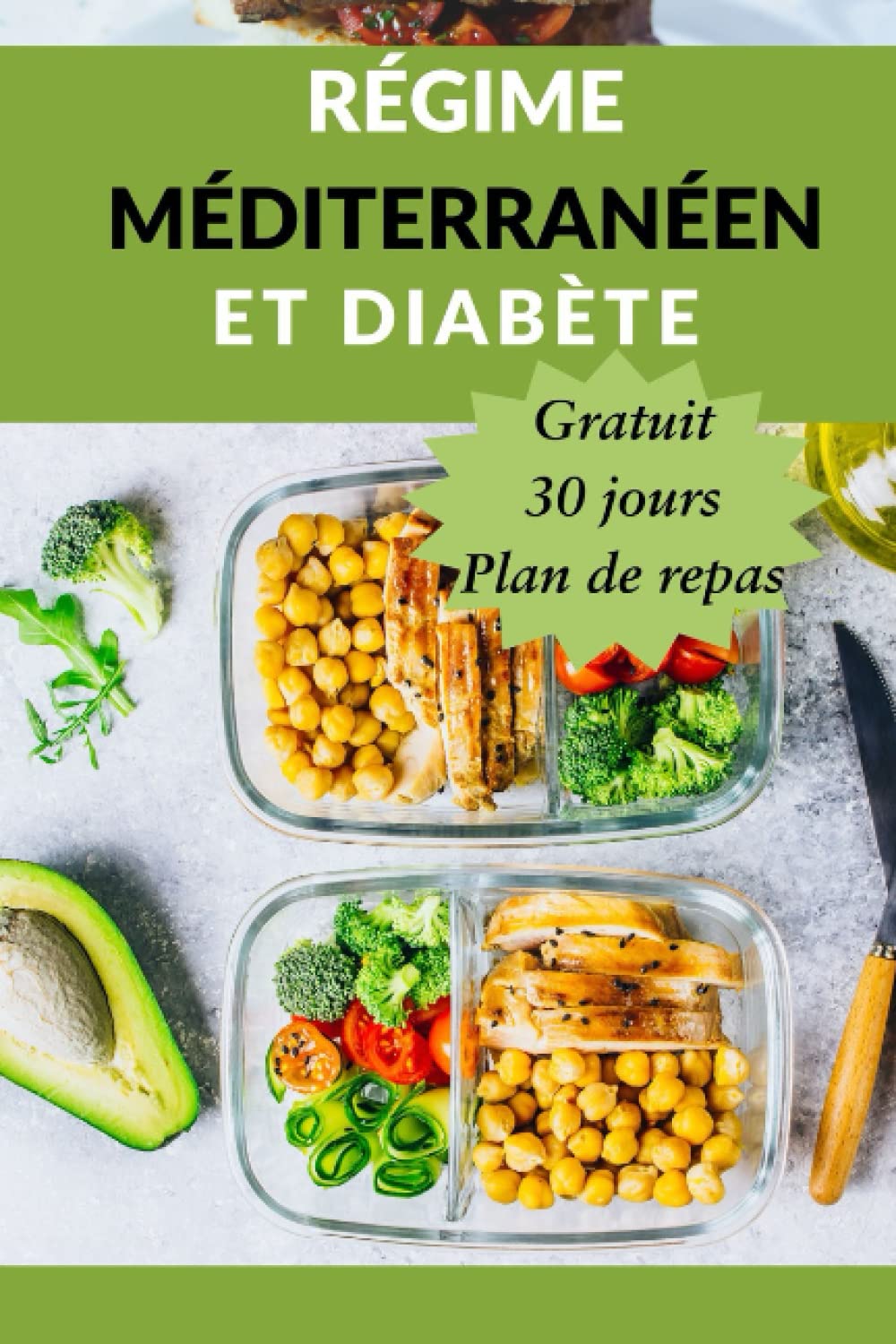 Régime méditerranéen pour diabétiques : le guide pratique avec 30 jours de recettes pour une meilleure santé