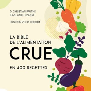 Alimentation crue : guide pratique pour les amateurs de recettes saines et savoureuses