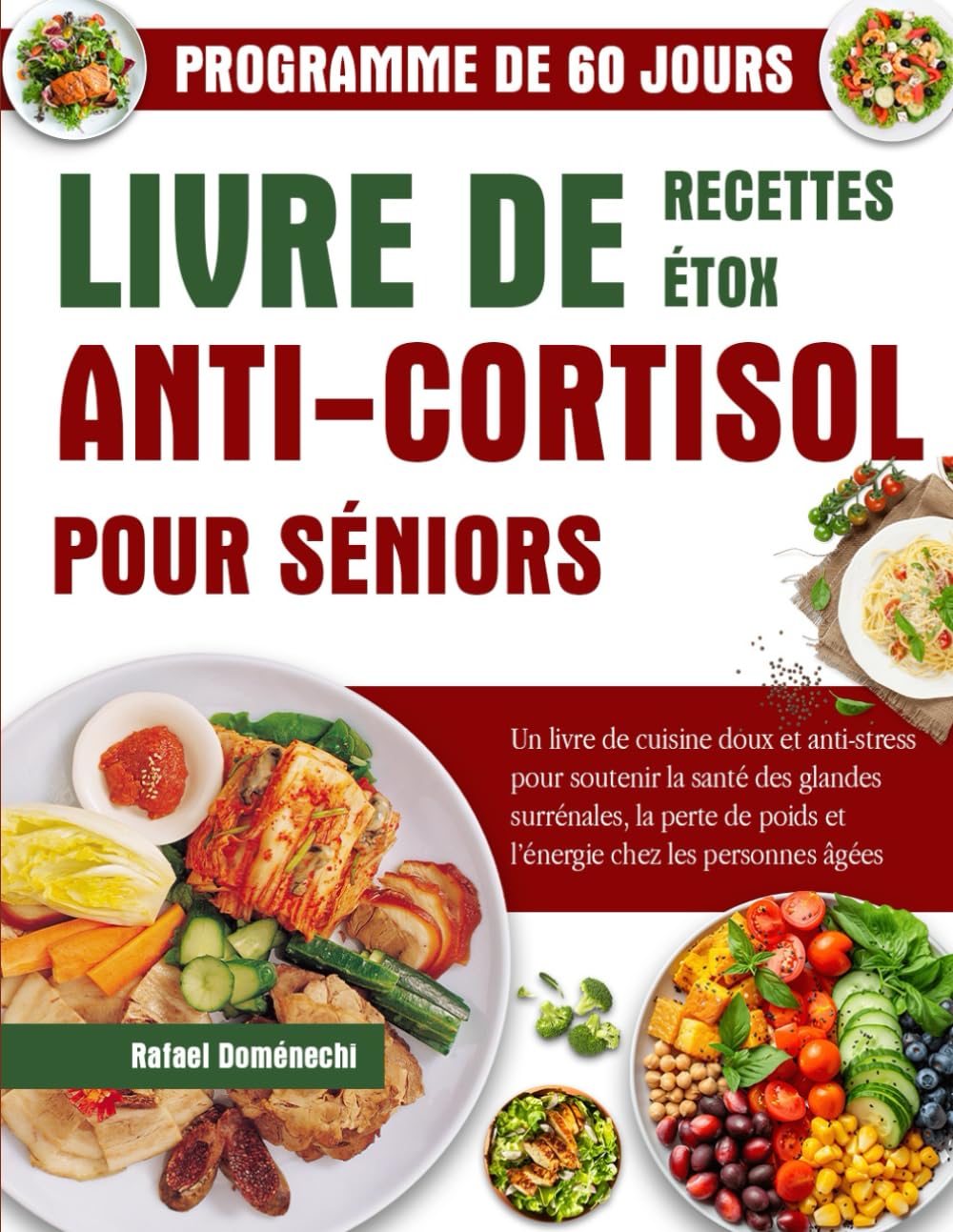 Détente et Vitalité : Recettes Détox Anti-Cortisol pour Seniors, un Guide de Cuisine Douce pour Améliorer la Santé et l'Énergie