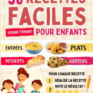 Recettes faciles pour enfants : guide de cuisine pour partager des moments complices en famille