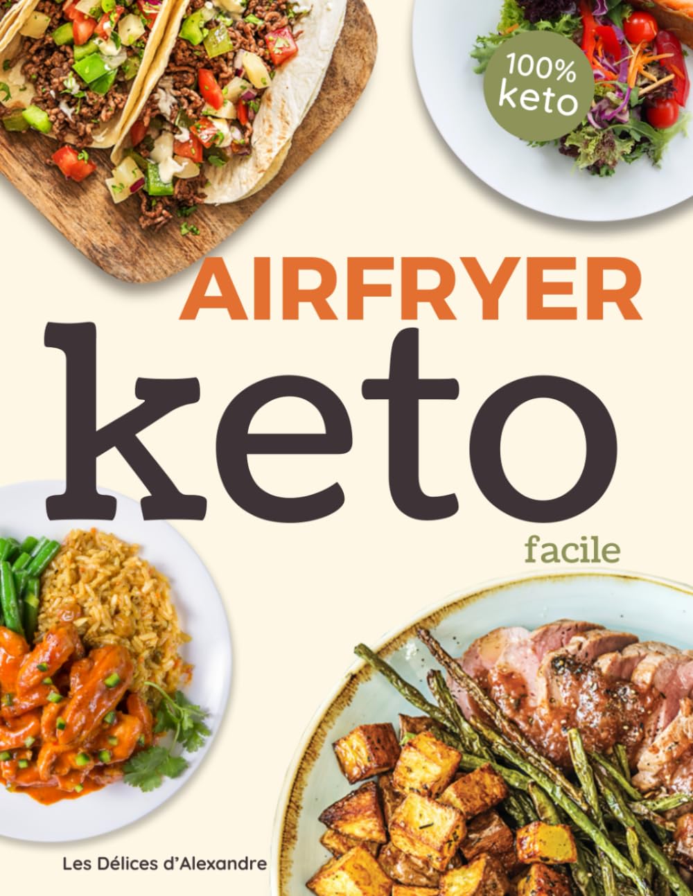 Recettes Keto pour les familles : guide pratique de la friteuse à air pour manger sainement et perdre du poids