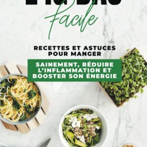 Recettes saines pour réduire l'inflammation et booster son énergie : guide pratique pour une alimentation équilibrée