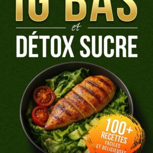 Détox Sucre : Le guide pour perdre du poids, réduire l'inflammation et transformer votre vie avec 100 recettes faciles et délicieuses
