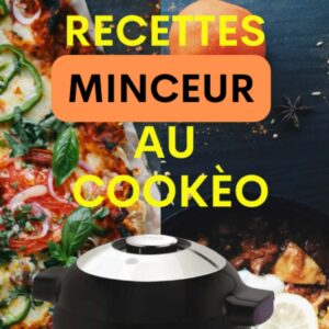 Recettes minceur pour les amateurs de Cookéo : un guide pratique pour des plats savoureux et légers