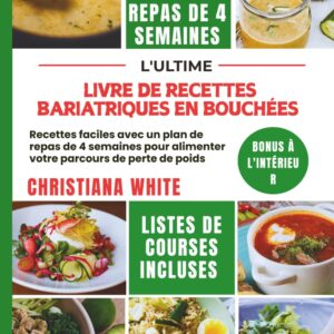 Recettes bariatriques pour un parcours de perte de poids : un guide pratique avec un plan de repas de 4 semaines