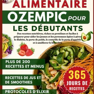 Ozempiques : la bible alimentaire pour les débutants, un guide pratique pour optimiser votre santé