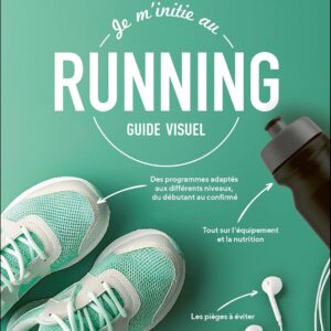 Running : le guide d'initiation pour les débutants afin de se mettre en forme facilement