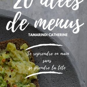 Menus équilibrés pour une alimentation saine : 20 idées pratiques avec votre nutritionniste