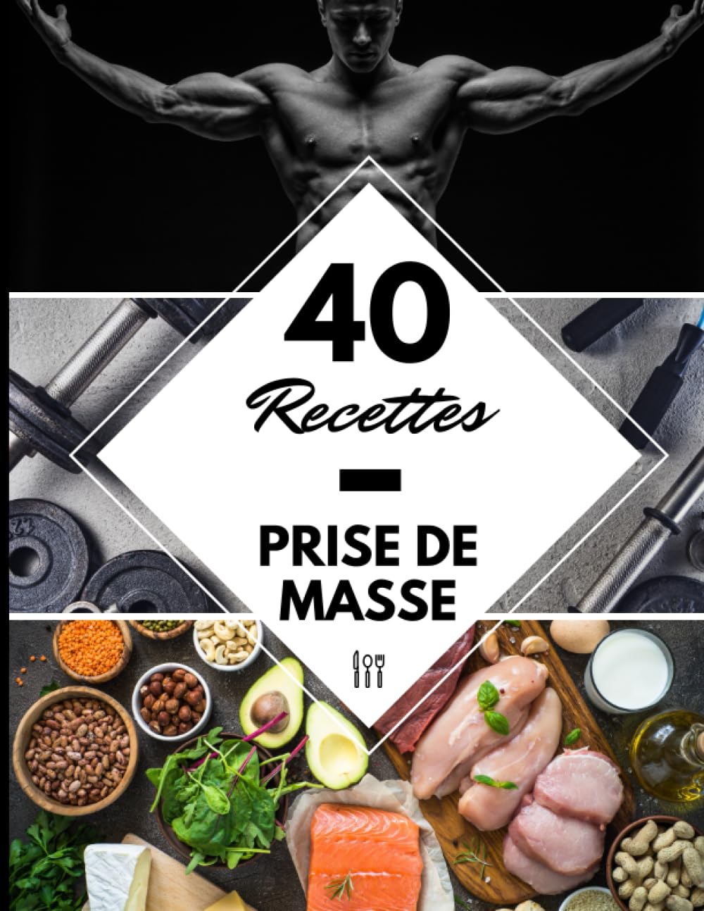 Prise de masse : 40 recettes faciles pour les sportifs souhaitant développer leur musculature rapidement