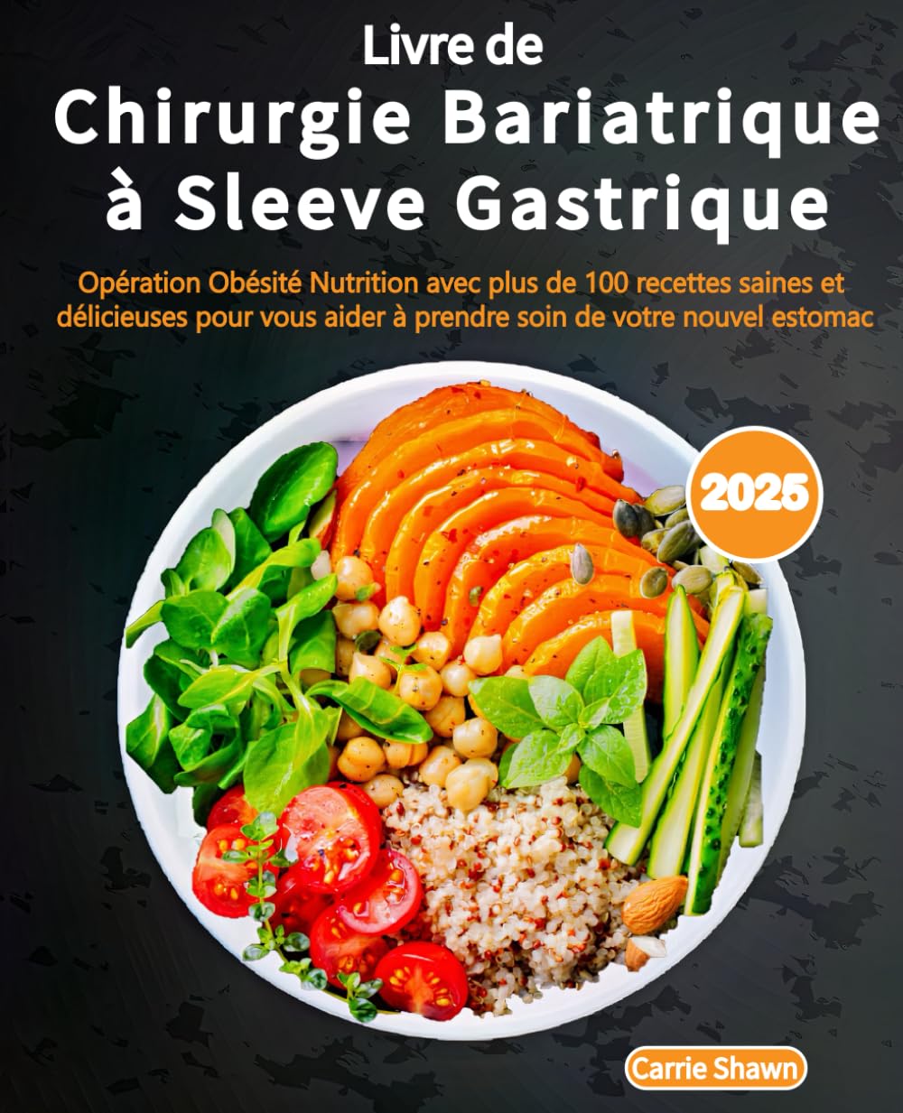 Chirurgie bariatrique : guide pratique pour les patients, avec plus de 100 recettes saines pour bien vivre après la sleeve gastrique