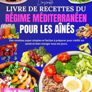 Recettes du régime méditerranéen pour les aînés : un guide pratique pour bien manger et vieillir en santé