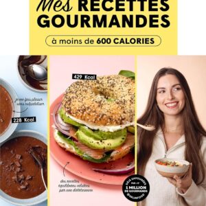 Recettes gourmandes pour les amateurs de cuisine saine : un guide de plats à moins de 600 calories