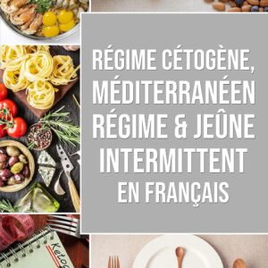 Régime cétogène pour débutants : guide pratique pour adopter une alimentation méditerranéenne et intégrer le jeûne intermittent
