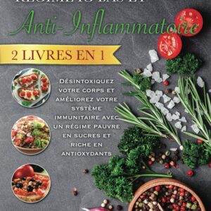Régime IG bas pour les gourmands : guide pratique pour désintoxiquer votre corps et renforcer votre système immunitaire avec 150 recettes délicieuses