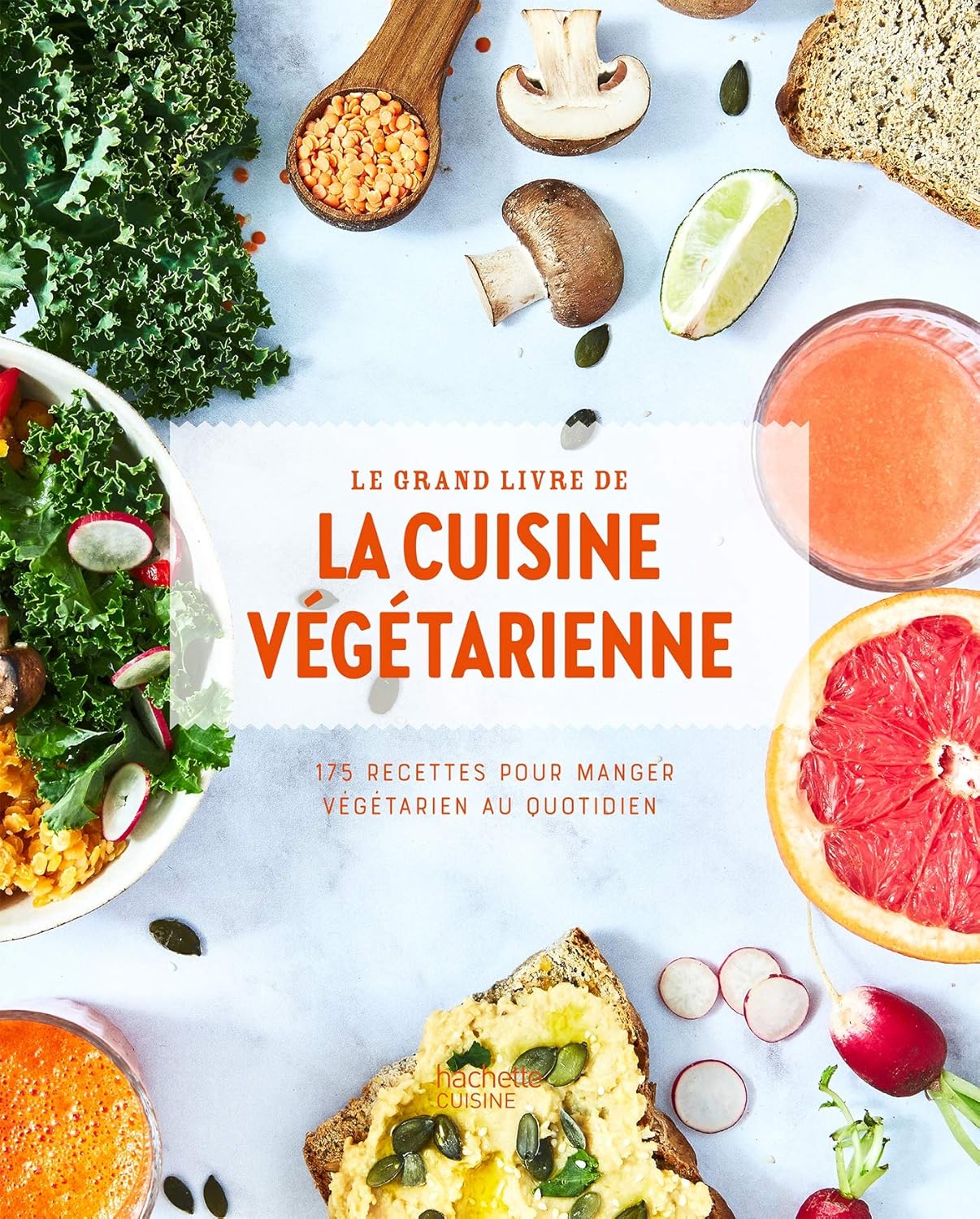 Cuisine végétarienne : 175 recettes pour bien manger au quotidien