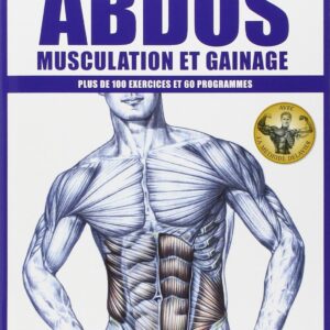Abdos : guide de musculation et de gainage pour un ventre tonique et sculpté