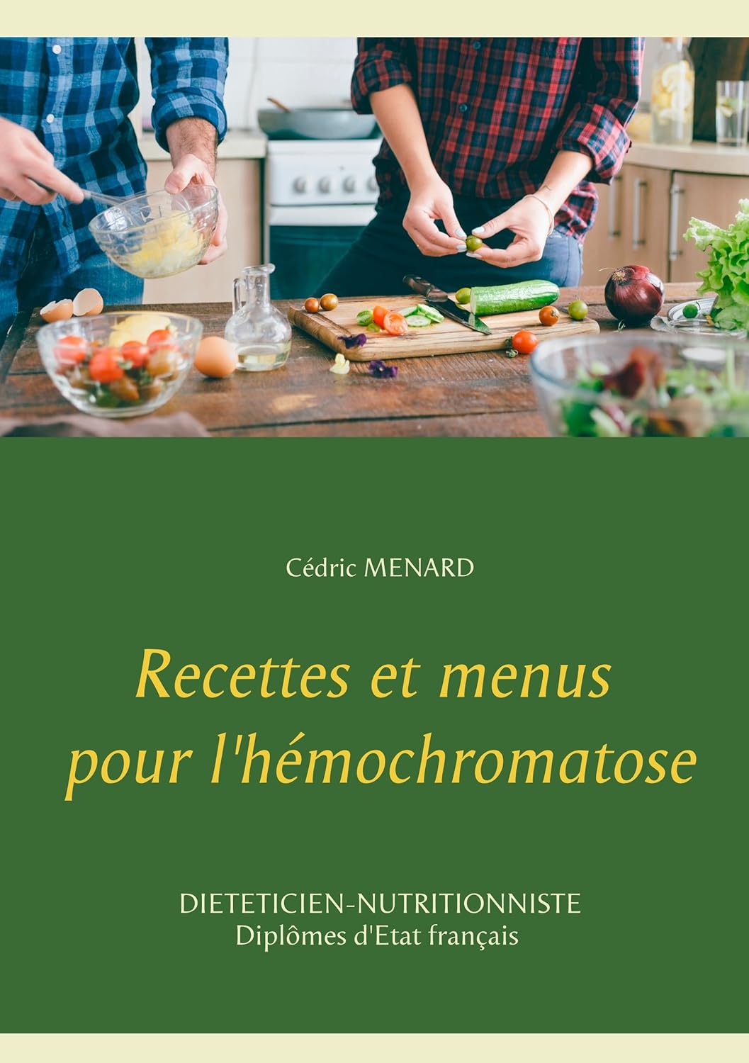 Recettes pour l'hémochromatose : guide pratique de menus équilibrés pour une alimentation saine