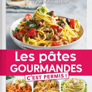 Recettes de pâtes gourmandes pour les amateurs de cuisine : le guide plaisir sans culpabilité