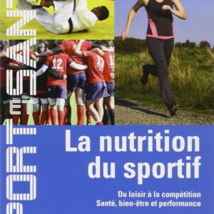 Nutrition du sportif : guide essentiel pour améliorer santé et performance en loisir et compétition