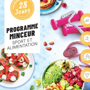 Programme minceur : guide pratique pour perdre du poids sans culpabilité en 28 jours