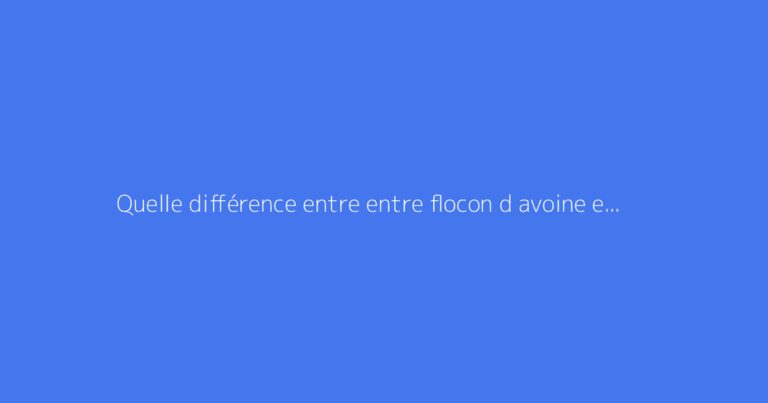 Quelle différence entre entre flocon d avoine et son d avoine ?